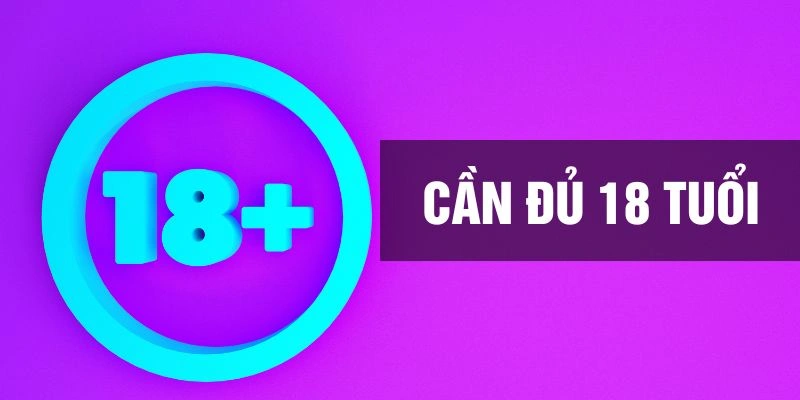 Đăng ký Kubet cần đủ 18 tuổi trở lên