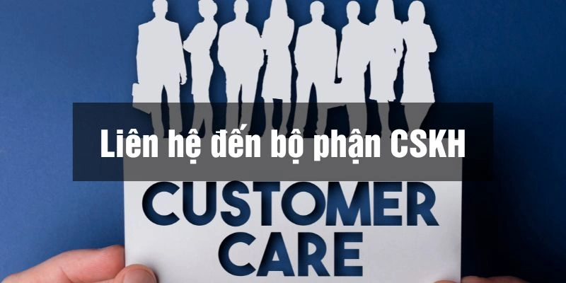 Liên hệ CSKH khi đăng ký Kubet phát sinh vấn đề