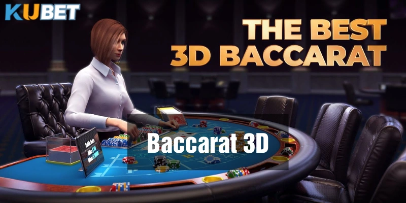 Sảnh baccarat 3D được đánh giá cao