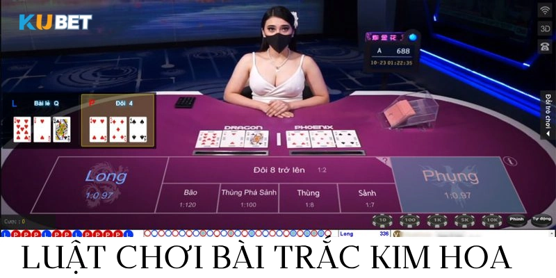 Luật chơi bài trắc kim hoa tại nhà cái kubet