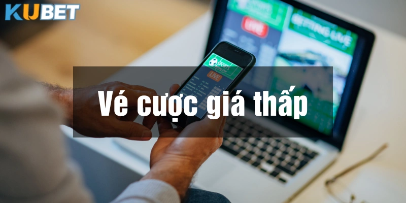 Vé cược tại sảnh thể thao Kubet thấp