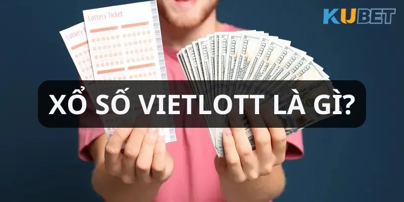 Xổ số Vietlott là hình thức xổ số điện toán với giải thưởng rất cao